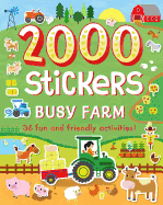 2000 Stickers Busy Farm: 36 Fun and Friendly Activities!