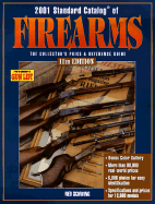 2001 Standard Catalog of Firearms: The Collector's Price and Reference Guide - Schwing, Ned