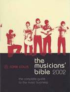 2002 Musicians Bible: The Complete Guide to the Music Business