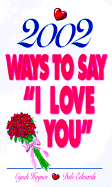 2002 Ways to Say "I Love You"