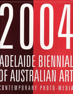 2004 Adelaide Biennial of Australian Art: Contemporary Photo-Media - Robinson, Julia