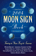 2004 Moon Sign Book: Timing Is Your Key to Success