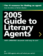 2005 Guide to Literary Agents