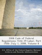 2008 Code of Federal Regulations: Title 29 Labor, Part 1926: July 1, 2008, Volume 8