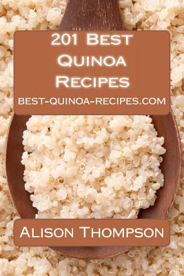 201 Best Quinoa Recipes - Thompson, Alison