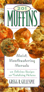 201 Muffins: Moist, Mouthwatering Morsels