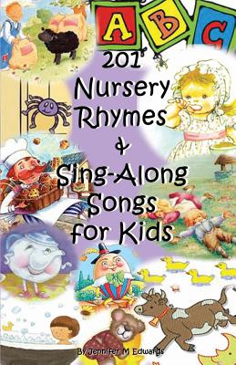 201 Nursery Rhymes & Sing-Along Songs for Kids - Edwards, Jennifer M