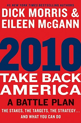 2010: Take Back America: A Battle Plan - Morris, Dick, and McGann, Eileen