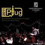 2011 PLUG: Music from the Royal Conservatoire of Scotland 2011 PLUG New Music Festival