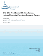 2012-2013 Presidential Election Period: National Security Consideration and Operations - Rollins, John