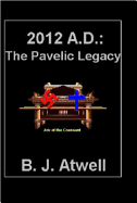 2012 A.D.: The Pavelic Legacy