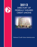 2012 Directory of Federally Insured Credit Unions