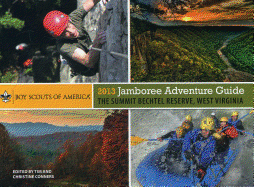 2013 Jamboree Adventure Guide: The Summit Bechtel Reserve, West Virginia