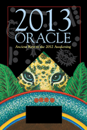2013 Oracle: Ancient Keys to the 2012 Awakening