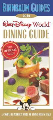 2014 Birnbaum's Walt Disney World Dining Guide - Guides, Birnbaum Travel