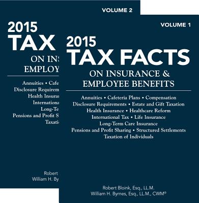 2015 Tax Facts on Insurance & Employee Benefits - Bloink, Robert, and Byrnes, William H