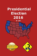 2016 Presidential Election 120 (Edici?n En Espaol)