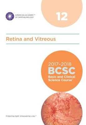 2017-2018 Basic and Clinical Science Course (BCSC): Section 12: Retina and Vitreous - McCannel, Colin A. (Editor)