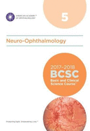 2017-2018 Basic and Clinical Science Course (BCSC): Section 5: Neuro-Ophthalmology