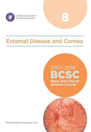 2017-2018 Basic and Clinical Science Course (BCSC): Section 8: External Disease and Cornea