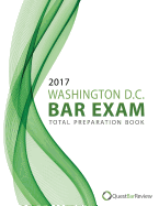 2017 Washington D.C. Bar Exam Total Preparation Book