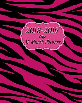 2018-2019 15 Month Planner: Hot Pink Zebra Print Weekly Calendar Planner - Journals, Envision