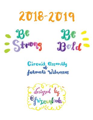 2018-2019 Be Strong Be Bold Circuit Assembly of Jehovah's Witnesses Workbook for Adults - Downloads, Jw