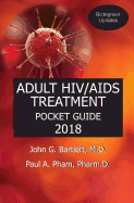 2018 Adult Hiv/AIDS Treatment Pocket Guide (with Bictegravir Updates)