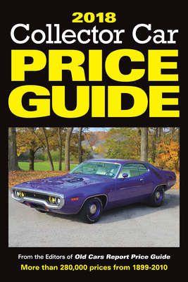 2018 Collector Car Price Guide - Old Cars Report Price Guide (Editor)