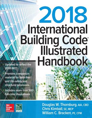 2018 International Building Code Illustrated Handbook - International Code Council, and Thornburg, Douglas W, and Kimball, Chris