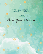 2019-2021 Monthly Three Year Planner: Blue Sky Cover for 36 Months Planner and Calendar Monthly Calendar Planner (3 Year Planner 2019-2021 )