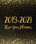 2019-2021 Three Year Planner: Monthly Schedule Organizer - Agenda Planner For The Next Three Years, 36 Months Calendar January 2019 - December 2021 Gold Design