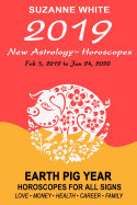 2019 New Astrology Horoscopes: Feb 5, 2019 to Jan 24, 2020