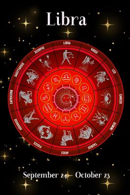 2019 Zodiac Weekly Planner - Libra September 24 - October 23: Red Zodiac Wheel on Black Starry Background - 14 Weekly Month Planner Journal - Spring Hill Stationery