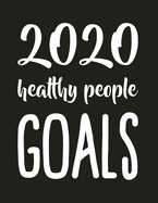 2020 Healthy People Goals: Monthly Planner, Habit Tracker, Meal Planner