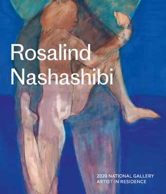 2020 National Gallery Artist in Residence: Rosalind Nashashibi - Herrmann, Daniel, and Priyesh, Mistry (Contributions by), and Parkinson, Andrew (Contributions by)