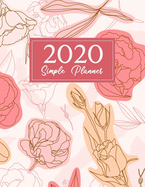 2020 Simple Planner: Planner Weekly and Monthly - Calendar Views + Academic Organizer - Planner 2020 for Work and Study - Cute Floral Cover - January 2020 to December 2020