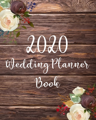 2020 Wedding Planner Book: The Perfect Rustic Wedding Organizer - Budget, Timeline, Checklists, Guest List, Table Seating Wedding Attire And More. Great Gift For The Bride To Be - Wedding Planner, The Soulmate