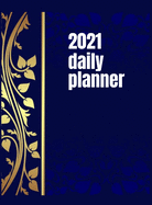 2021 Daily Planner: Large Daily Planner 2021 / Elegant Blue Edition: 12 Month Organiser, Agenda for 365 Days