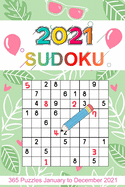 2021 Sudoku: Sudoku Puzzles 9x9 January to December 2021 Daily Calendar, 365 Puzzles, 4 Levels of Difficulty (Easy to Extreme), Green and Leave Cover Design