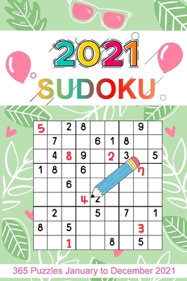 2021 Sudoku: Sudoku Puzzles 9x9 January to December 2021 Daily Calendar, 365 Puzzles, 4 Levels of Difficulty (Easy to Extreme), Green and Leave Cover Design - Bowers, Figueroa