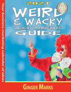 2021 Weird & Wacky Holiday Marketing Guide: Your business marketing calendar of ideas