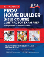 2023 Alabama PROV Home Builder HBLB Contractor Exam Prep: 2023 Study Review & Practice Exams