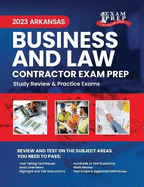 2023 Arkansas Business and Law Contractor Exam Prep: 2023 Study Review & Practice Exams