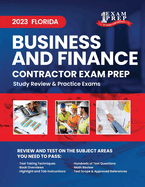 2023 Florida Business and Finance Contractor Exam Prep: 2023 Study Review & Practice Exams