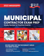 2023 Mississippi Municipal Contractor Exam Prep: 2023 Study Review & Practice Exams