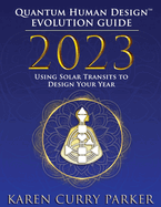 2023 Quantum Human Design(TM) Evolution Guide