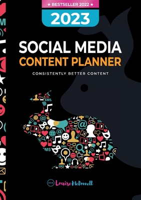 2023 Social Media Content Planner: Consistently Better Content - McDonnell, Louise