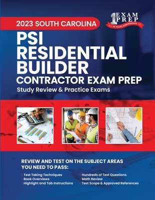 2023 South Carolina PSI Residential Builder: Volume 1: Study Review & Practice Exams - Prep, One Exam