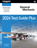 2024 General Mechanic Test Guide Plus: Paperback Plus Software to Study and Prepare for Your Aviation Mechanic FAA Knowledge Exam